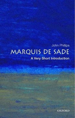 The Marquis de Sade : A Very Short Introduction