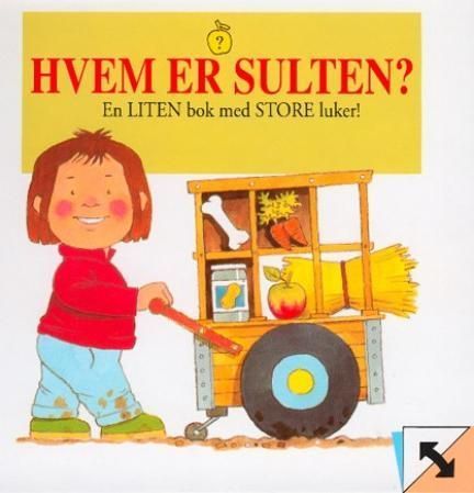 Hvem er sulten? : en liten bok med store luker!