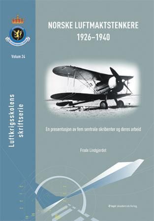 Norske luftmaktstenkere 1926-1940 : en presentasjon av fem sentrale skribenter og deres arbeid