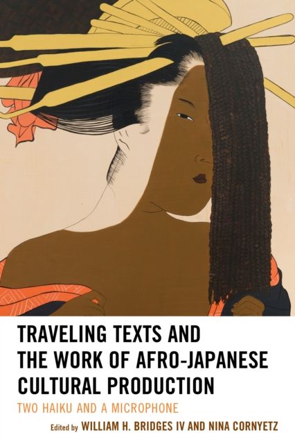 Traveling Texts and the Work of Afro-Japanese Cultural Production : Two Haiku and a Microphone