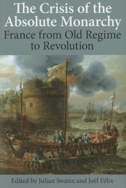 The Crisis of the Absolute Monarchy : From the Old Regime to the French Revolution