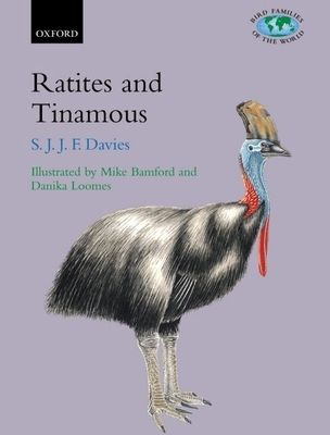 Ratites and Tinamous : Tinamidae, Rheidae, Dromaiidae, Casuariidae, Apterygidae, Struthionidae