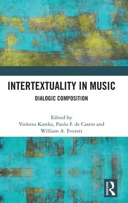 Intertextuality in Music : Dialogic Composition