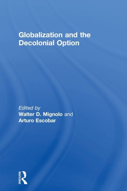 Globalization and the Decolonial Option