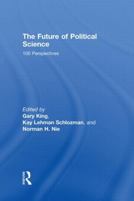The Future of Political Science : 100 Perspectives