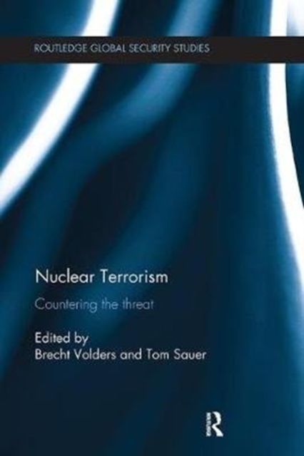 Nuclear Terrorism : Countering the Threat