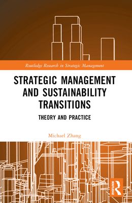 Strategic Management and Sustainability Transitions : Theory and Practice