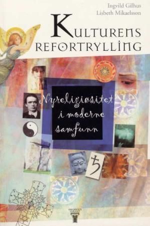 Kulturens refortrylling : nyreligiøsitet i moderne samfunn