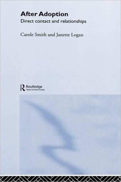 After Adoption : Direct Contact and Relationships