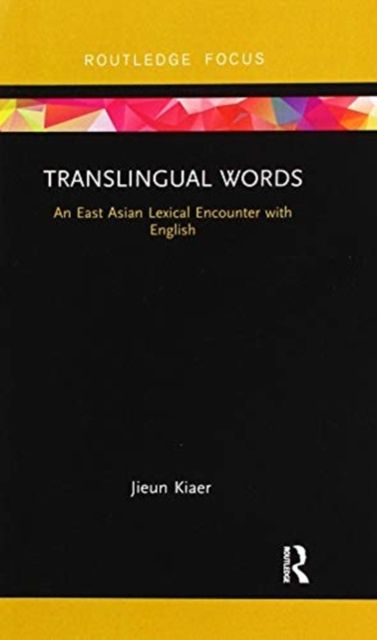 Translingual Words : An East Asian Lexical Encounter with English