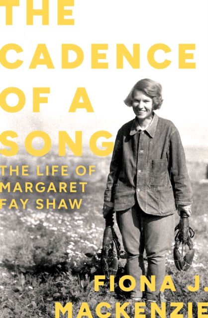 The Cadence of a Song : The Life of Margaret Fay Shaw