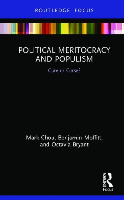 Political Meritocracy and Populism : Cure or Curse?