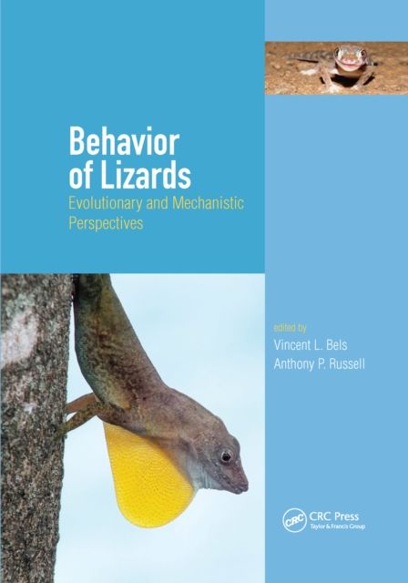 Behavior of Lizards : Evolutionary and Mechanistic Perspectives