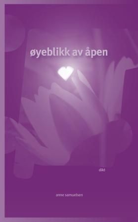 Øyeblikk av åpen : dikt