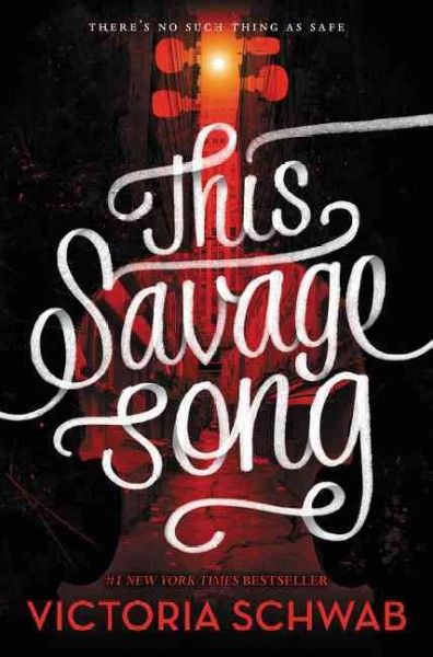 This savage song : a Monsters of Verity novel