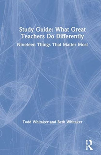 Study Guide: What Great Teachers Do Differently : Nineteen Things That Matter Most