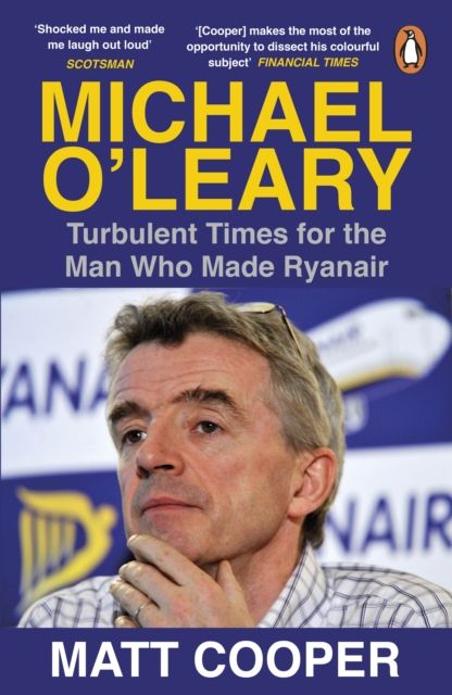 Michael O'Leary : Turbulent Times for the Man Who Made Ryanair