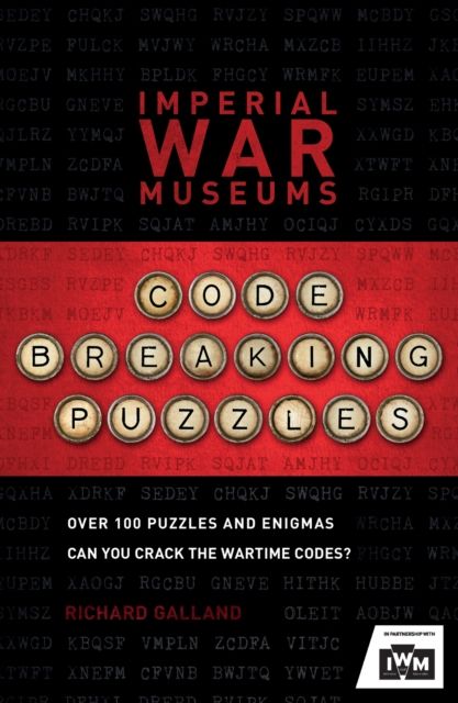 The Imperial War Museums Code-Breaking Puzzles : Can you crack the wartime codes?