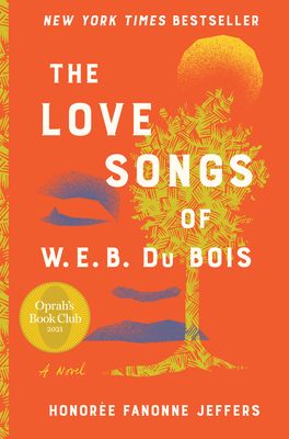 The love songs of W.E.B. Du Bois : a novel