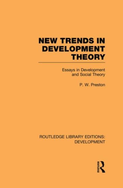 New Trends in Development Theory : Essays in Development and Social Theory
