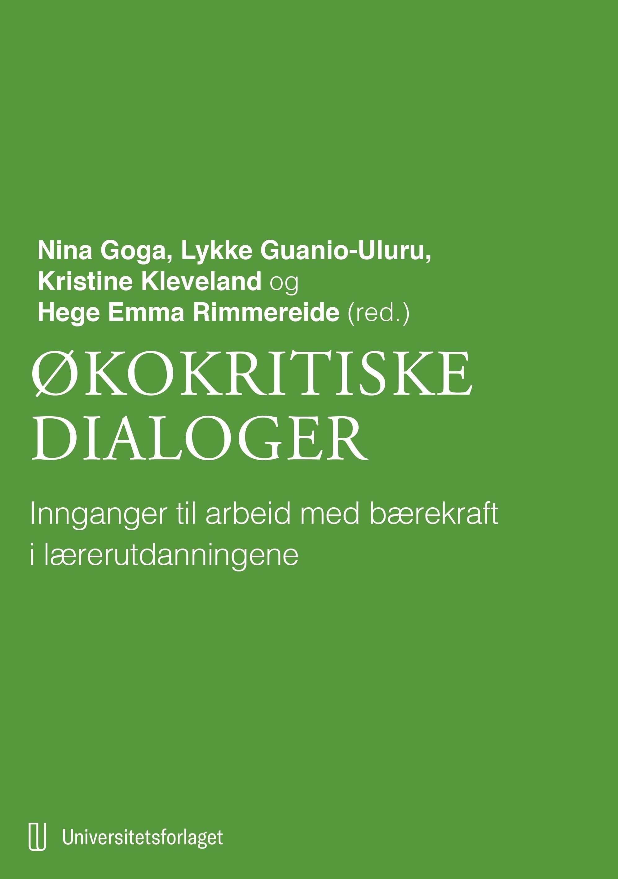 Økokritiske dialoger : innganger til arbeid med bærekraft i lærerutdanningene
