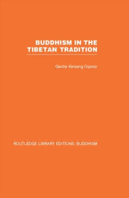 Buddhism in the Tibetan Tradition : A Guide