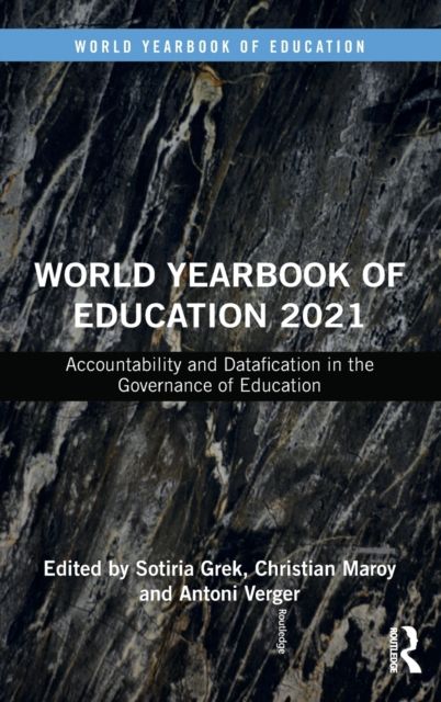World Yearbook of Education 2021 : Accountability and Datafication in the Governance of Education