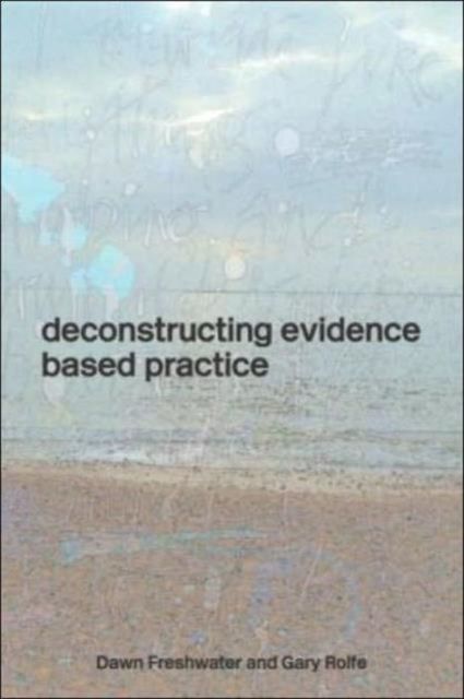Deconstructing Evidence-Based Practice