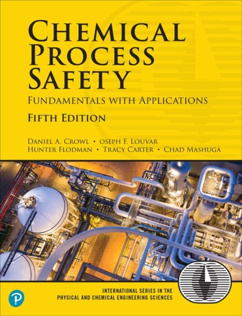 Chemical Process Safety : Fundamentals with Applications