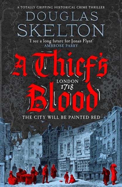 A Thief's Blood : A totally gripping historical crime thriller