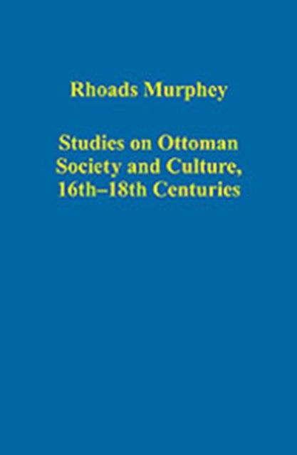 Studies on Ottoman Society and Culture, 16th–18th Centuries