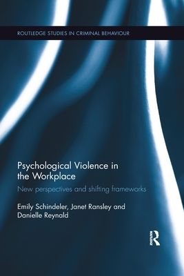 Psychological Violence in the Workplace : New perspectives and shifting frameworks