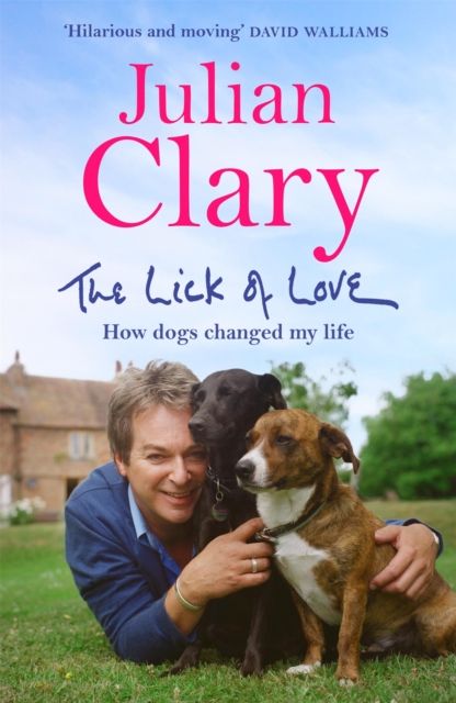 The Lick of Love : How dogs changed my life
