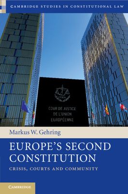 Europe's Second Constitution : Crisis, Courts and Community