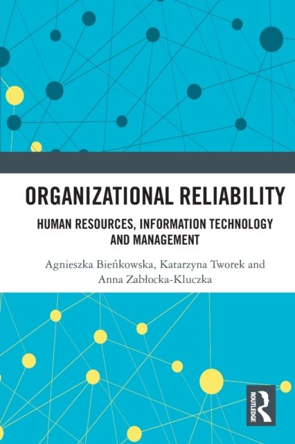 Organizational Reliability : Human Resources, Information Technology and Management
