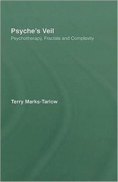 Psyche's Veil : Psychotherapy, Fractals and Complexity