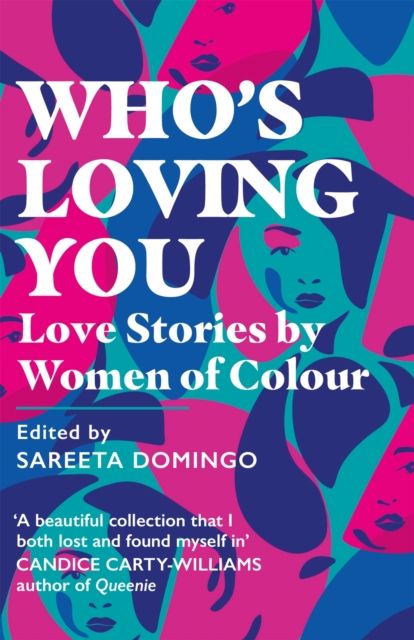 Who's Loving You : Love Stories by Women of Colour