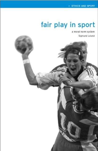 Fair Play in Sport : A Moral Norm System