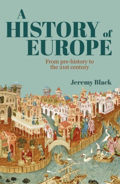 A history of Europe : fom pre-history yo the 21st century