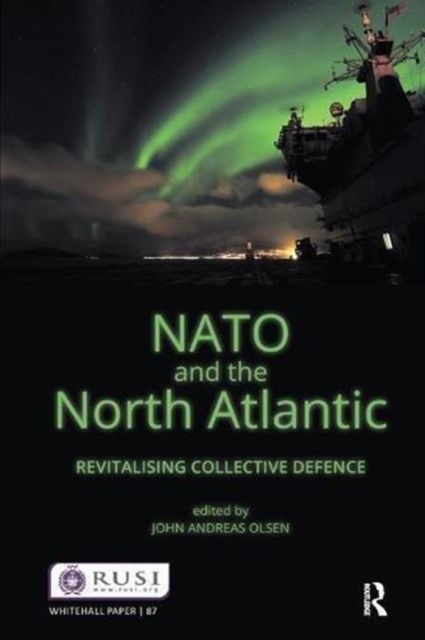 NATO and the North Atlantic : Revitalising Collective Defence