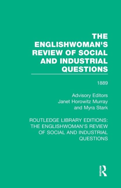 The Englishwoman's Review of Social and Industrial Questions : 1889