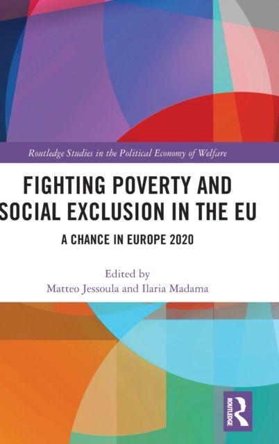 Fighting Poverty and Social Exclusion in the EU : A Chance in Europe 2020