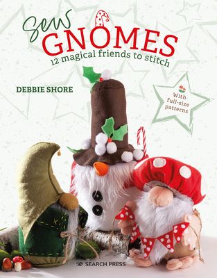 Sew Gnomes : 12 magical friends to stitch