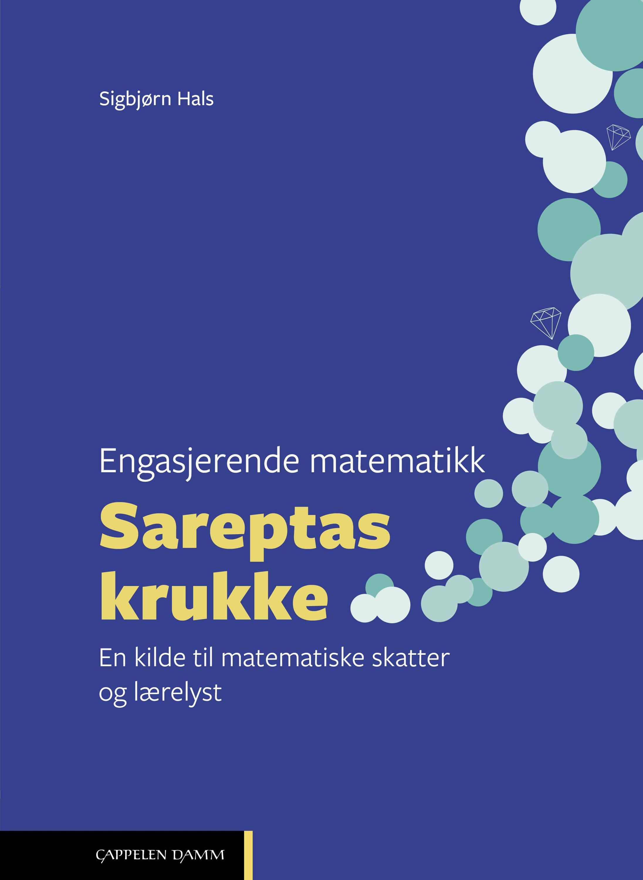 Sareptas krukke : engasjerende matematikk : en kilde til matematiske skatter og lærelyst