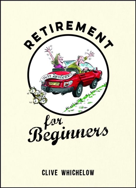 Retirement for Beginners : Cartoons, Funny Jokes, and Humorous Observations for the Retired