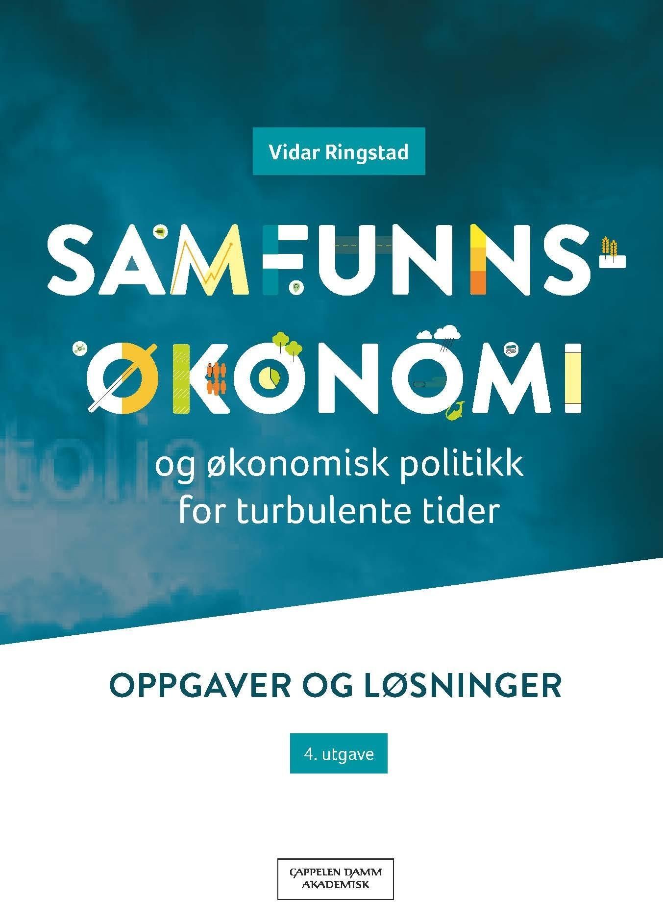 Samfunnsøkonomi og økonomisk politikk for turbulente tider : oppgaver og løsninger
