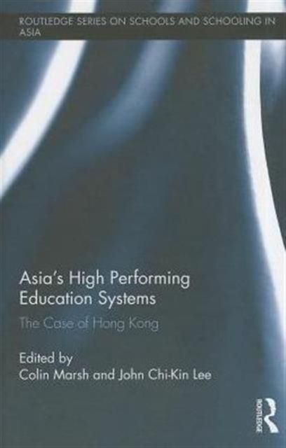 Asia's High Performing Education Systems : The Case of Hong Kong