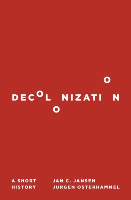 Decolonization : A Short History