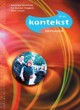 Kontekst 8-10 : norsk for ungdomstrinnet. Oppgaver