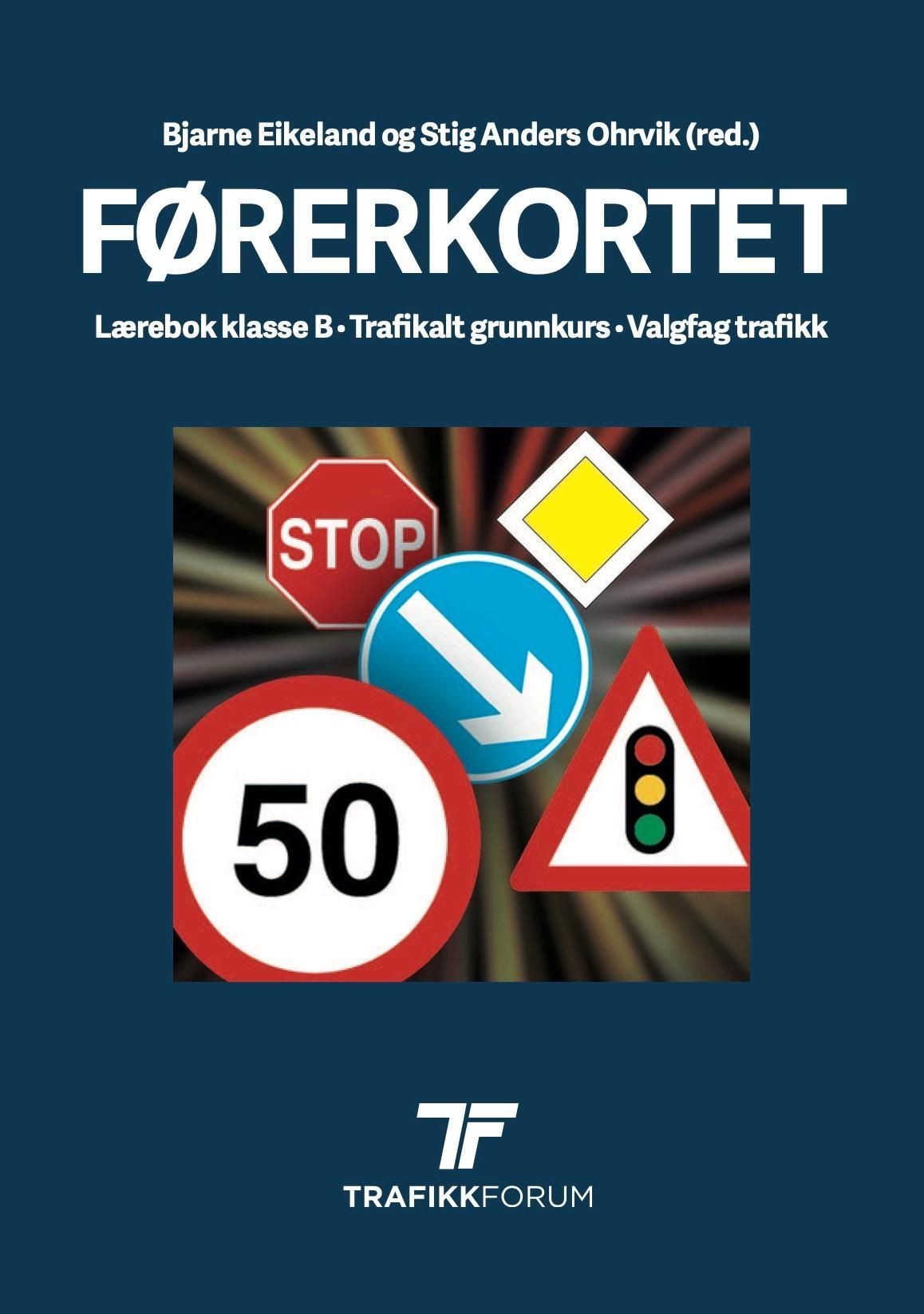 Førerkortet : lærebok klasse B : trafikalt grunnkurs : valgfag trafikk